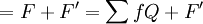 =F+F^\prime=\sum fQ+F^\prime