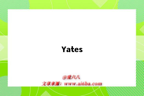 Yates（yates是什么意思）-图1